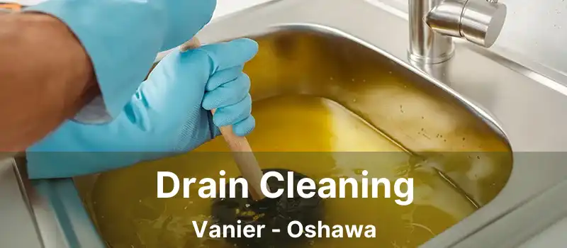  Drain Cleaning Vanier - Oshawa