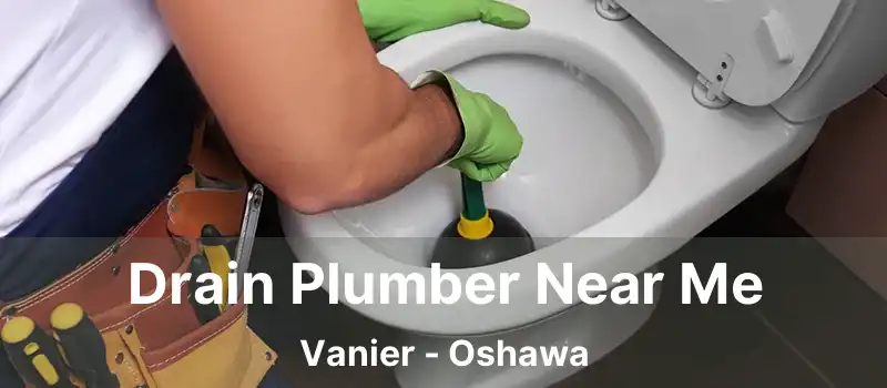  Drain Plumber Near Me Vanier - Oshawa